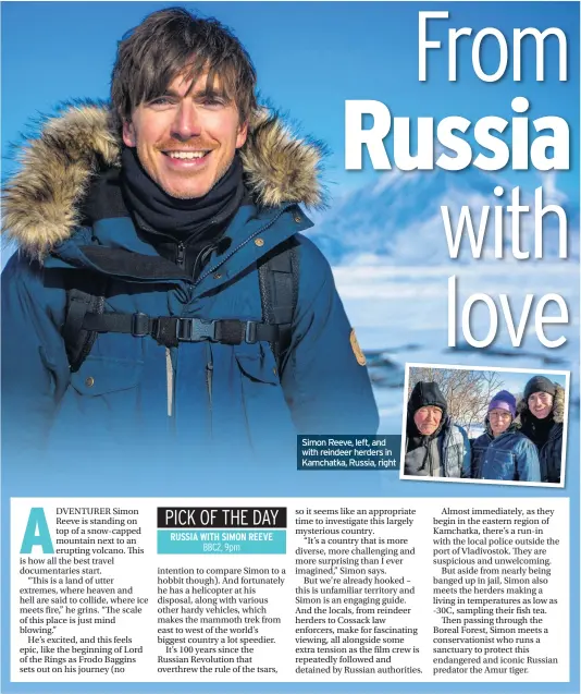  ??  ?? Simon Reeve, left, and with reindeer herders in Kamchatka, Russia, right