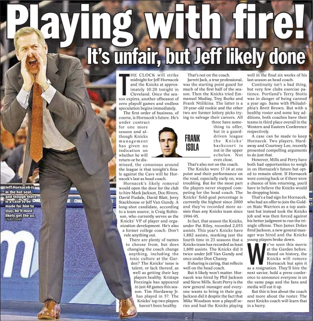  ??  ?? Jeff Hornacek is in the hot seat, and though there is a case to be made for him to stay, he’ll most likely get the ax.