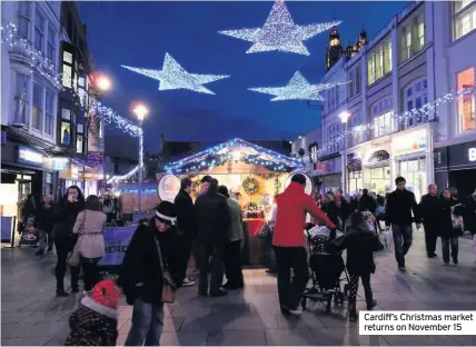  ??  ?? Cardiff’s Christmas market returns on November 15