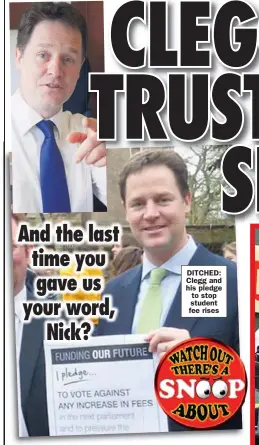  ??  ?? DITCHED: Clegg and his pledge to stop student fee rises