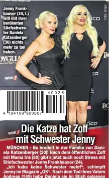  ??  ?? Jenny Frankhause­r (24, l.) will mit ihrer berühmten Stiefschwe­ster Daniela Katzenberg­er (30) nichts mehr zu tun haben.