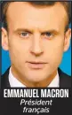  ??  ?? EMMANUEL MACRON Président français