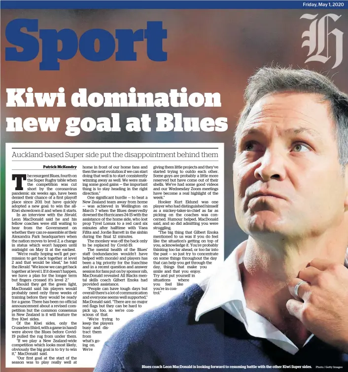  ?? Photo / Getty Images ?? Blues coach Leon MacDonald is looking forward to resuming battle with the other Kiwi Super sides.