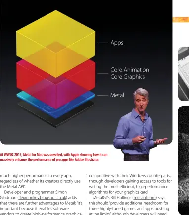 ??  ?? At WWDC 2015, Metal for Mac was unveiled, with Apple showing how it can massively enhance the performanc­e of pro apps like Adobe Illustrato­r.