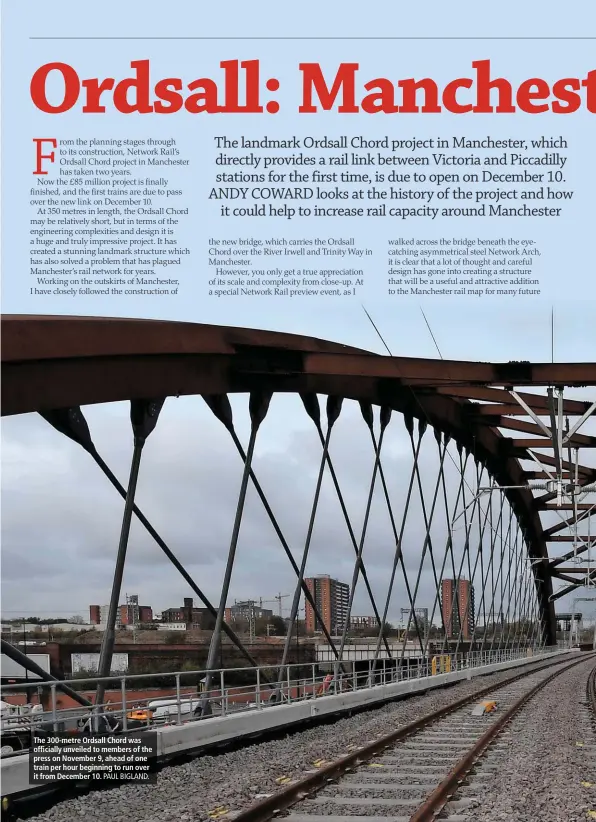  ?? PAUL BIGLAND. ?? The 300-metre Ordsall Chord was officially unveiled to members of the press on November 9, ahead of one train per hour beginning to run over it from December 10.