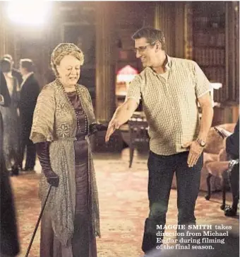  ?? Photog raphs by Bethany Clarke For The Times ?? MAGGIE SMITH takes direction from Michael Englar during f ilming of the f inal season.