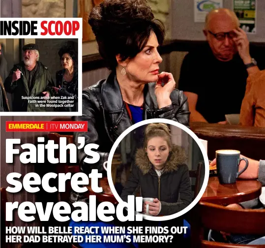  ??  ?? Suspicions arose when Zak and Faith were found together in the Woolpack cellar