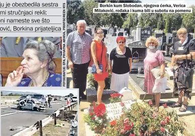  ??  ?? Borkin kum Slobodan, njegova ćerka, Verica Milaković, rođaka i kuma bili u subotu na pomenu