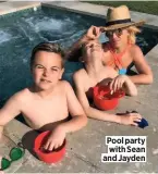  ??  ?? Pool party with Sean and Jayden