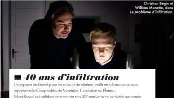  ??  ?? Christian Bégin et William Monette, dans Le problème d’infiltrati­on.