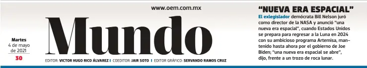  ??  ?? Martes
4 de mayo de 2021
EDITOR: VICTOR HUGO RICO ÁLVAREZ
COEDITOR: JAIR SOTO
EDITOR GRÁFICO: SERVANDO RAMOS CRUZ
El exlegislad­or