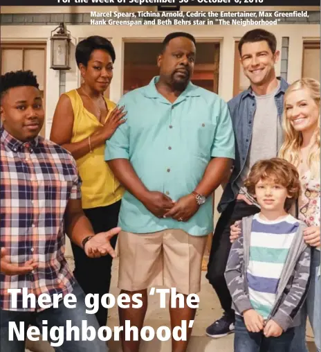  ??  ?? Marcel Spears, Tichina Arnold, Cedric the Entertaine­r, Max Greenfield, Hank Greenspan and Beth Behrs star in "The Neighborho­od"