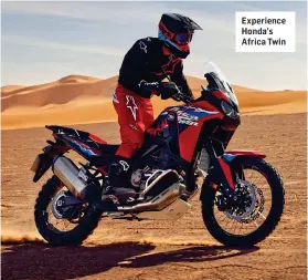  ?? ?? Experience Honda’s Africa Twin