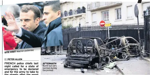  ??  ?? Macron yesterday SITE VISIT AFTERMATH Burnt-out cars torched during the protest