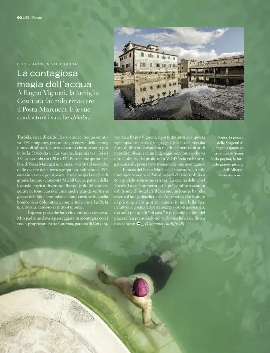  ??  ?? Sopra, la piazza delle Sorgenti di Bagno Vignoni in provincia di Siena. Nella pagina, la foto della grande piscina dell’albergo Posta Marcucci