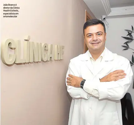  ?? DIVULGAÇÃO ?? João Branco é diretor da Clínica Health Esthetic, especialis­ta em ortomolecu­lar
JOÃO BRANCO, médico