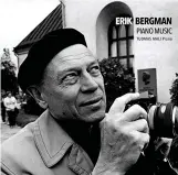 ??  ?? Också i sina mest expressiva stunder är Erik Bergmans pianostyck­en förvånansv­ärt lyriska.