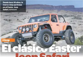  ?? FOTOS EFE ?? Desde hace 18 años, la marca Jeep participa en el Easter Jeep Safari.