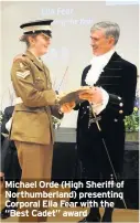  ??  ?? Michael Orde (High Sheriff of Northumber­land) presenting Corporal Ella Fear with the “Best Cadet” award