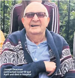  ??  ?? Joseph Dearman contracted Covid-19 last April and died in hospital
