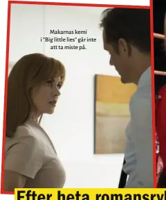  ??  ?? Makarnas kemi i ”Big little lies” går inte att ta miste på.