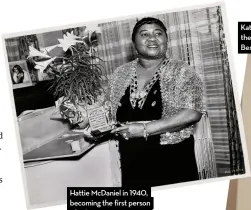  ??  ?? Hattie McDaniel in 1940, becoming the first person of colour to win an Oscar. Katherine Bigelow became the first woman to ever win Best Director in 2010.