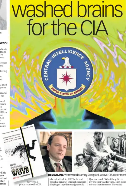  ??  ?? REVEALING Wormwood starring Sarsgaard. Above, CIA experiment