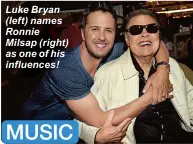  ??  ?? Luke Bryan (left) names Ronnie Milsap (right) as one of his influences!