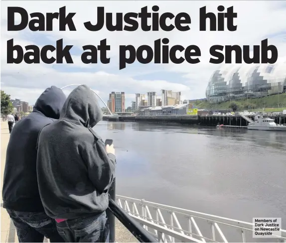  ??  ?? Members of Dark Justice on Newcastle Quayside