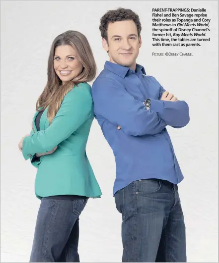  ?? PICTURE: ©DISNEY CHANNEL ?? PARENT-TRAPPINGS: Danielle Fishel and Ben Savage reprise their roles as Topanga and Cory Matthews in Girl Meets World, the spinoff of Disney Channel’s former hit, Boy Meets World. This time, the tables are turned with them cast as parents.