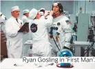  ??  ?? Ryan Gosling in ‘First Man’.