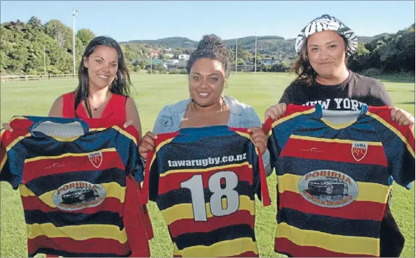  ??  ?? Committed: From left, Amy Visvalinga­m, Nancy Kena and Jordan Te’o are motivated to get a Tawa women’s rugby side going this season.