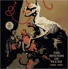  ??  ?? Hellboy made its debut in 1993 and has gone on to win Eisner and Harvey awards.