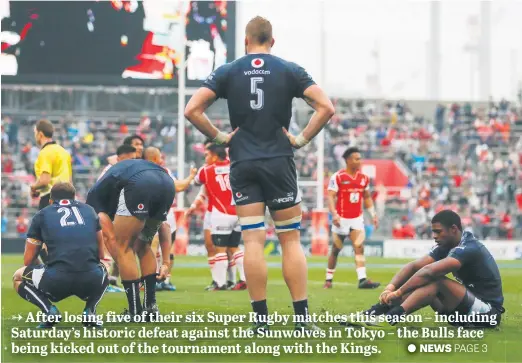  ?? Picture: Backpagepi­x ?? THE PICTURE SAYS IT ALL. Bulls players after going down to the Sunwolves on Saturday. They are the first South African team ever to lose against the Sunwolves.