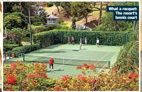  ?? ?? What a racquet: The resort’s tennis court