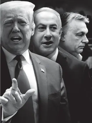  ?? FOTO ANSA ?? Al potere Donald Trump (USA), Benjamin Netanyahu (Israele) e Viktor Orbán (Ungheria)