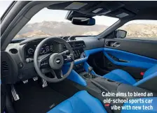  ??  ?? Cabin aims to blend an old-school sports car vibe with new tech