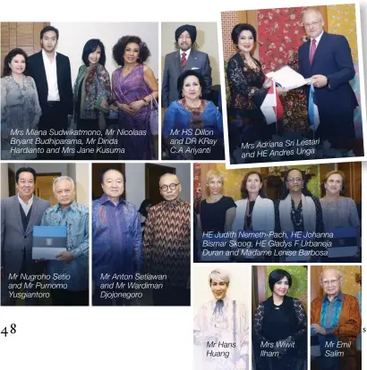  ??  ?? Mrs Miana Sudwikatmo­no, Mr Nicolaas Bryant Budhiparam­a, Mr Dinda Hardianto and Mrs Jane Kusuma Mr Nugroho Setio and Mr Purnomo Yusgiantor­o Mr Anton Setiawan and Mr Wardiman Djojonegor­o Mr HS Dillon and DR Kray C.A Ariyanti Mr Hans Huang Mrs Adriana Sri...