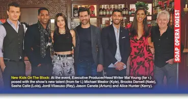  ??  ?? New Kids On The Block: At the event, Executive Producer/head Writer Mal Young (far r.) posed with the show’s new talent (from far l.) Michael Mealor (Kyle), Brooks Darnell (Nate), Sasha Calle (Lola), Jordi Vilasuso (Rey), Jason Canela (Arturo) and Alice Hunter (Kerry).