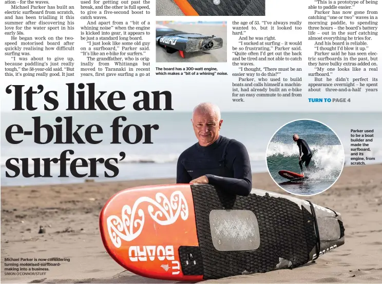  ?? SIMON O'CONNOR/STUFF ?? Michael Parker is now considerin­g turning motorised-surfboardm­aking into a business.