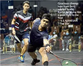  ??  ?? Gracious champ: Ivan Yuen (left) saluted Syafiq Kamal for giving him a good fight in the final.
— S. S. KANESAN / The Star