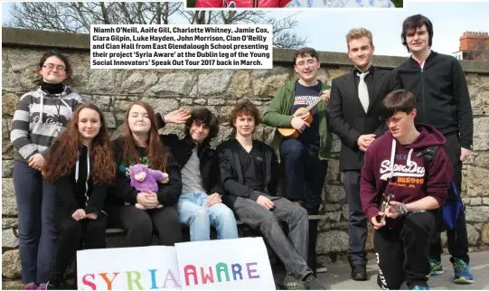  ??  ?? Niamh O’Neill, Aoife Gill, Charlotte Whitney, Jamie Cox, Ciara Gilpin, Luke Hayden, John Morrison, Cian O’Reilly and Cian Hall from East Glendaloug­h School presenting their project ‘Syria Aware’ at the Dublin leg of the Young Social Innovators’ Speak...