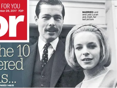  ??  ?? MARRIED Lord and Lady Lucan and, inset, her last picture