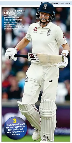  ??  ?? THAT’S THE SPIRIT,
LADS: skipper Root will have been pleased with his side’s performanc­e on day two, but disappoint­ed that he was dismissed for 45 at Headingley