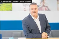  ??  ?? FONTERRA CEO MILES HURRELL