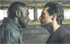  ?? Kitshoff, provided by Columbia Pictures, ?? Roland (Idris Elba) and Walter (Matthew McConaughe­y) in Columbia Pictures' "The Dark Tower."Ilze
