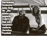  ??  ?? Herrmannn Zschoche beim Dreh für „Die Alleinsegl­erin“(1987), hier mit Hauptdarst­ellerin Christina Powileit.