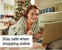  ?? ?? Stay safe when shopping online