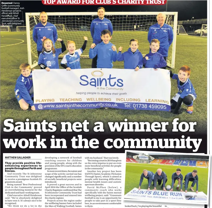  ??  ?? Deserved Danny Griffin (community football manager), Josh Henderson (projects officer) and Atholl Henderson, chief executive officer St Johnstone Community Trust, with delighted youngsters