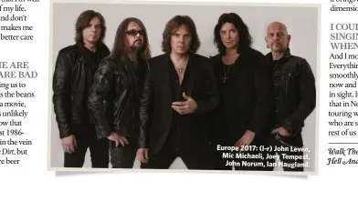  ??  ?? Europe 2017: (l-r) John Levén, Mic Michaeli, Joey Tempest, John Norum, Ian Haugland.